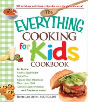 Cover for The Everything Cooking For Kids Cookbook