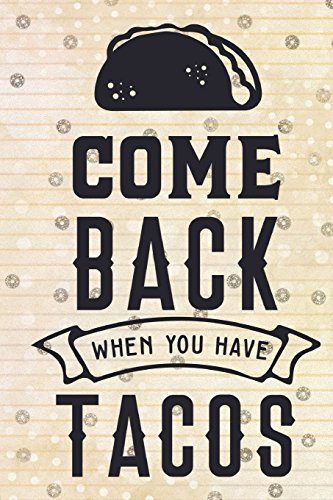Cover for Come Back When you have Tacos