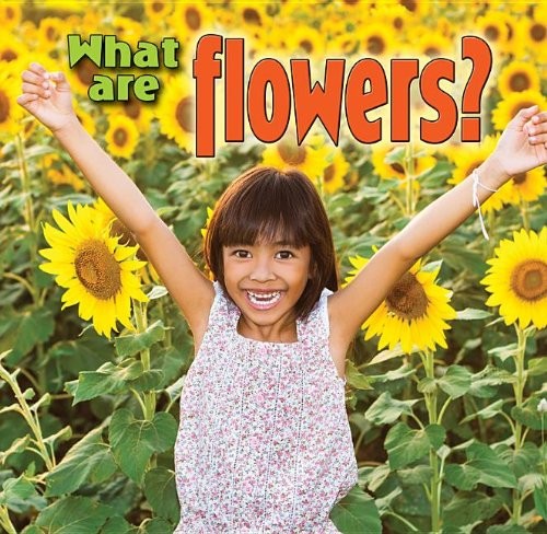 Cover for What Are Flowers? (Plants Close-Up)