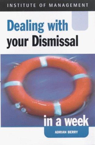 Cover for Dealing with Your Dismissal in a Week (Successful Business in a Week)