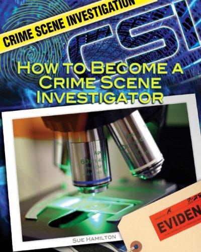 Cover for How to Become a Crime Scene Investigator (Crime Scene Investigation)