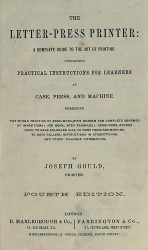 Cover for The letter-press printer: a complete guide to the art of printing ; containing practical instructions for learners at case, press, and machine.