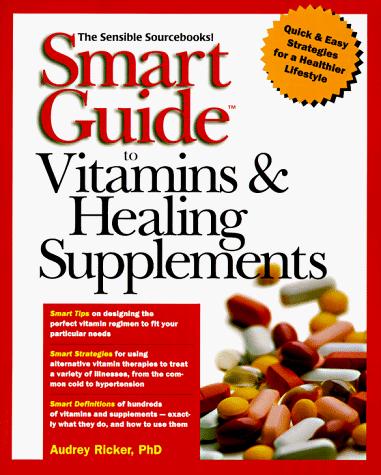 Cover for Smart guide to vitamins and healing supplements
