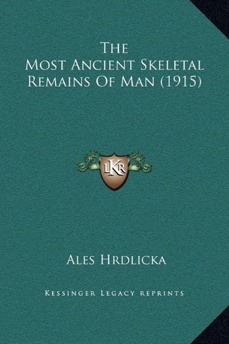 Cover for The Most Ancient Skeletal Remains Of Man (1915)