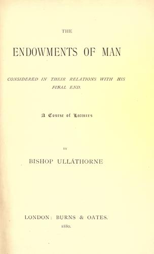 Cover for The endowments of man considered in their relations with his final end