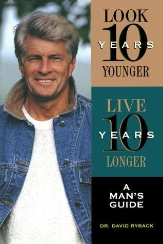 Cover for Look 10 Years Younger, Live 10 Years Longer