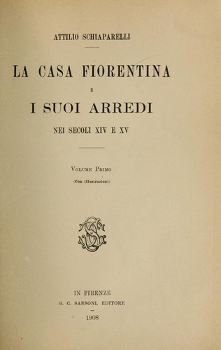 Cover for La casa fiorentina e i suoi arredi nei secoli XIV e XV