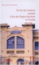 Cover for Da Era das Cadeiras Isoladas à Era dos Grupos Escolares na Paraíba