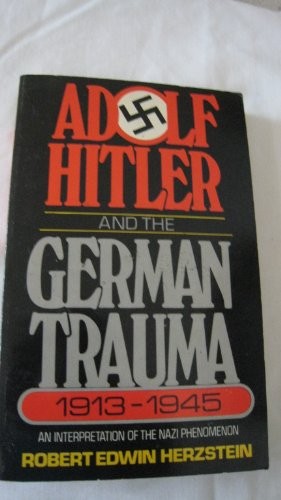 Cover for Adolf Hitler and the German trauma, 1913-1945