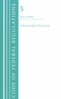 Cover for Code of Federal Regulations, Title 05 Administrative Personnel 1-699, Revised As of January 1 2021