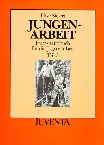 Cover for Praxishandbuch für die Jugendarbeit, 2 Tle., Tl.2, Jungenarbeit