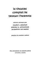 Cover for Le Theatre Complet de Tristan L'Hermite