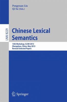 Cover for Chinese Lexical Semantics 14th Workshop Clsw 2013 Zhengzhou China May 1012 2013 Revised Selected Papers