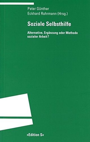 Cover for Soziale Selbsthilfe. Alternative, Ergänzung oder Methode sozialer Arbeit?