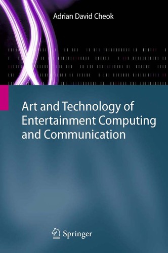 Cover for Art and technology of entertainment computing and communication