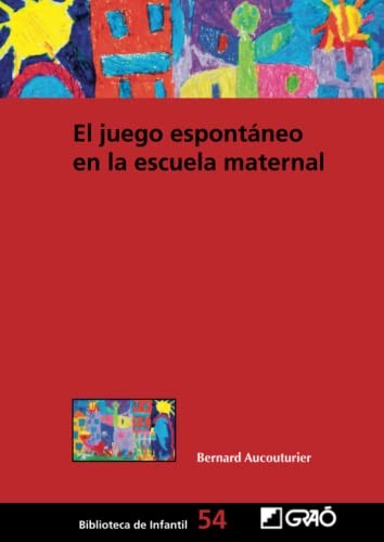 Cover for El juego espontáneo en la escuela maternal
