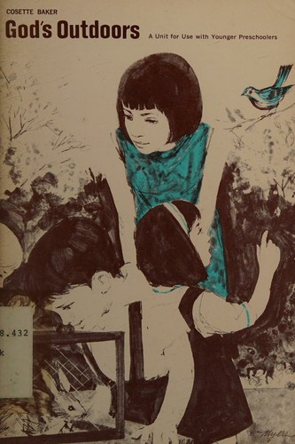 Cover for God's outdoors; a unit for use with nursery children in the church study course