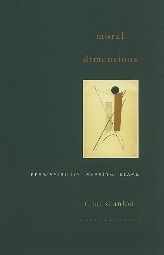 Cover for Moral Dimensions: Permissibility, Meaning, Blame