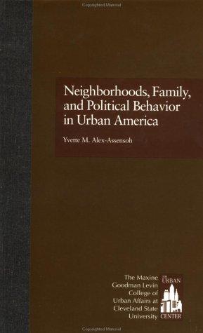 Cover for Neighborhoods, family, and political behavior in urban America