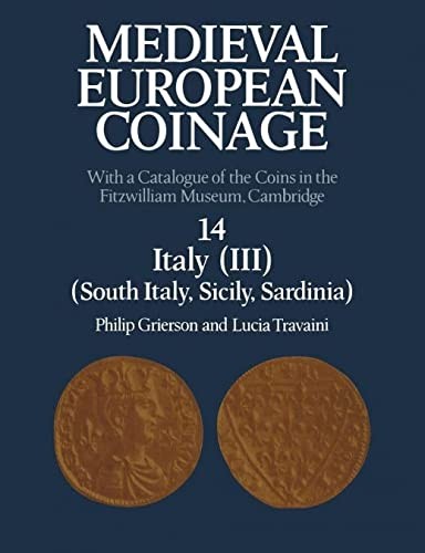 Cover for Medieval European Coinage : Volume 14, South Italy, Sicily, Sardinia