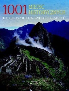 Cover for 1001 miejsc historycznych które warto w życiu zobaczyć