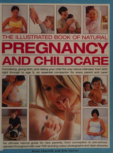 Cover for The illustrated book of natural pregnancy and childcare