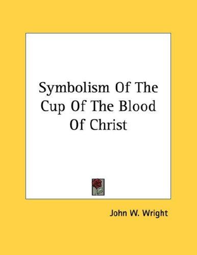 Cover for Symbolism Of The Cup Of The Blood Of Christ