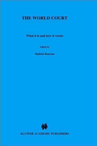 Cover for The World Court:What It Is and How It Works (Legal Aspects of International Organization, V. 16)
