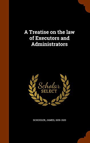 Cover for A Treatise on the law of Executors and Administrators