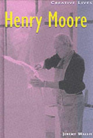 Cover for Henry Moore (Creative Lives)