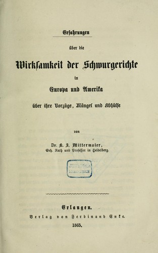 Cover for Erfahrungen über die Wirksamkeit der Schwurgerichte in Europa und Amerika, über ihre Vorzüge, Mängel und Abhülfe
