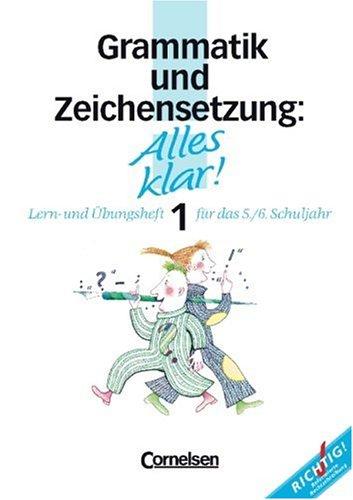 Cover for Alles klar!, Sekundarstufe I, neue Rechtschreibung, Grammatik und Zeichensetzung. Lern- und Übungsheft für das 5./6. Schuljahr.