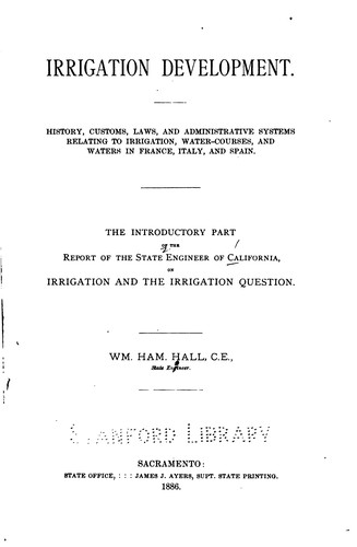 Cover for Irrigation Development: History, Customs, Laws, and Administrative Systems Relating to 