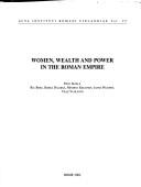Cover for Women, wealth and power in the Roman Empire