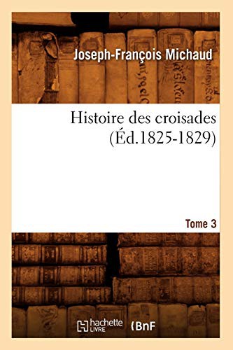 Cover for Histoire des croisades. Tome 3