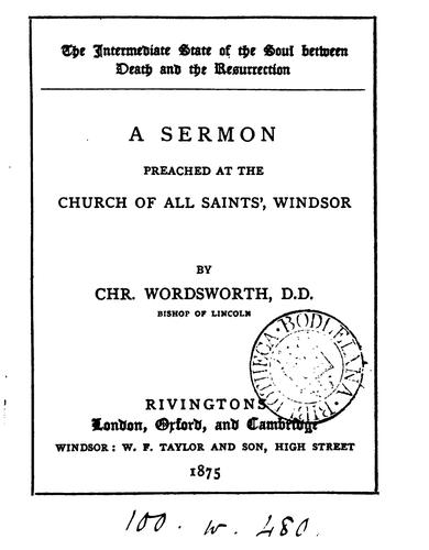 Cover for The intermediate state of the soul between death and the Resurrection: A Sermon Preached at the ...