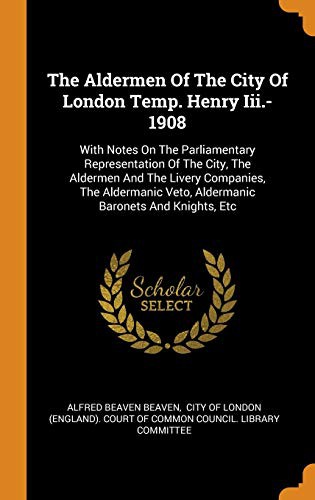Cover for The Aldermen Of The City Of London Temp. Henry Iii.-1908