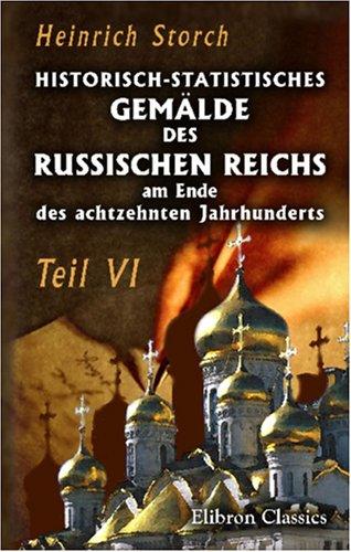Cover for Historisch-statistisches Gemälde des Russischen Reichs am Ende des achtzehnten Jahrhunderts