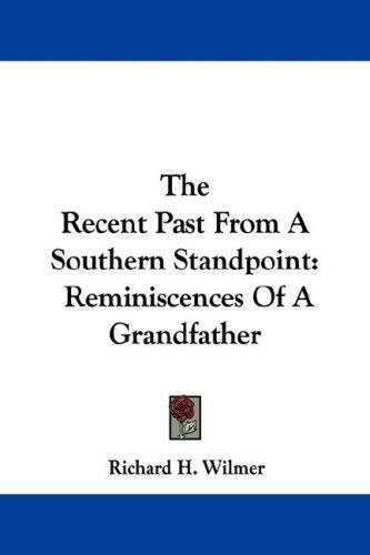 Cover for The Recent Past From A Southern Standpoint