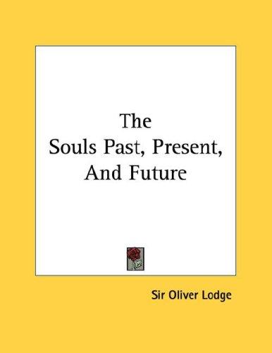 Cover for The Souls Past, Present, And Future