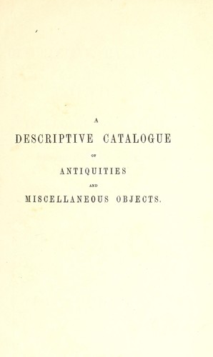 Cover for A descriptive catalogue of the antiquities and miscellaneous objects preserved in the museum of Thomas Bateman, at Lomberdale House, Derbyshire