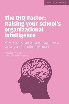 Cover for The OIQ Factor Raising Your Schools Organizational Intelligence