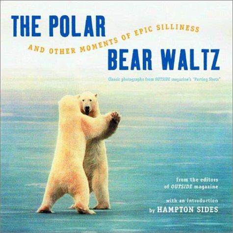 Cover for The Polar Bear Waltz and Other Moments of Epic Silliness