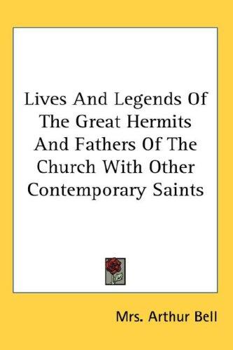 Cover for Lives And Legends Of The Great Hermits And Fathers Of The Church With Other Contemporary Saints
