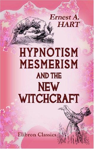 Cover for Hypnotism, Mesmerism and the New Witchcraft