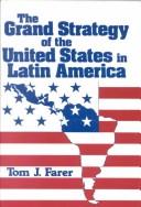 Cover for The grand strategy of the United States in Latin America