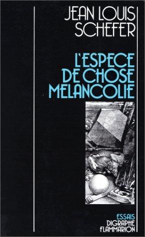 Cover for L' espèce de chose mélancolie