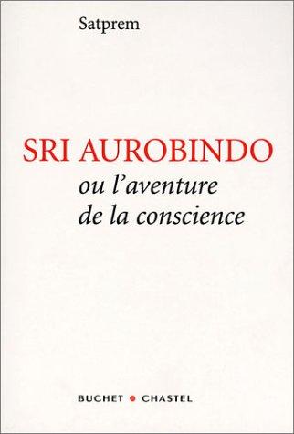 Cover for Sri Aurobindo ou l'Aventure de la conscience