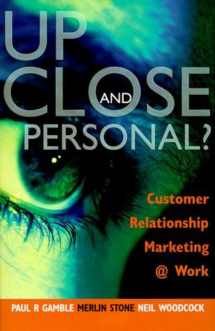 Cover for Up Close and Personal? Customer Relationship Marketing at Work