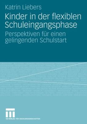 Cover for Kinder In Der Flexiblen Schuleingangsphase Perspektiven Fr Einen Gelingenden Schulstart